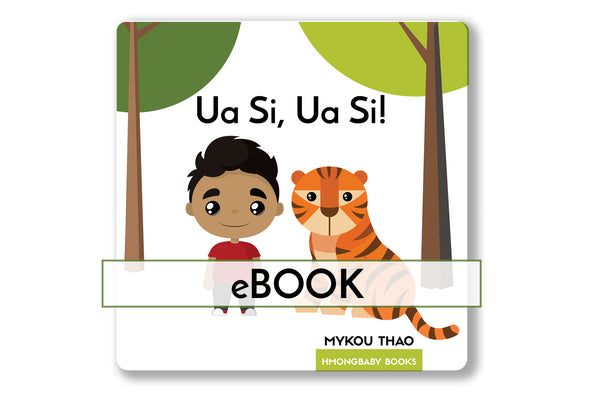 Ua Si, Ua Si! Hmong Children's eBook [Digital Version]