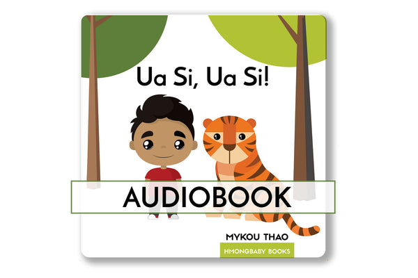 Ua Si, Ua Si! Hmong Children's Audiobook