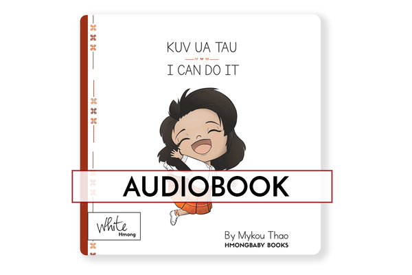 Kuv Ua Tau (I Can Do It) Hmong Children's Audiobook