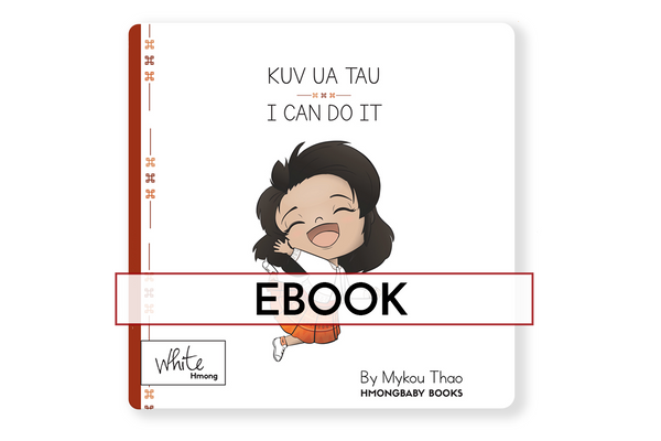 Kuv Ua Tau (I Can Do It) Hmong Children's eBook [Digital Version]
